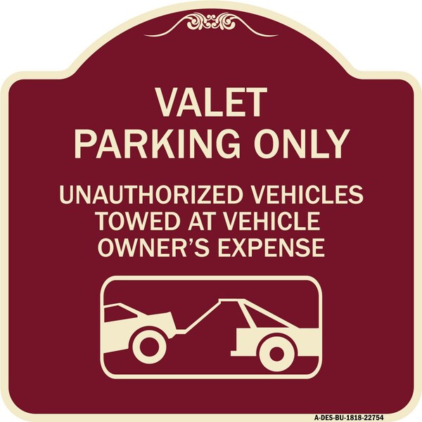Signmission Valet Parking Unauthorized Vehicles Towed Owner Expense Aluminum Sign, 18" L, 18" H, BU-1818-22754 A-DES-BU-1818-22754 - main